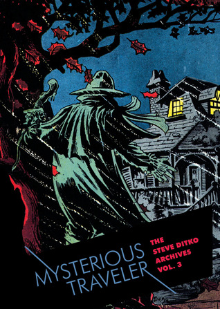 The Steve Ditko Archives, Volume 3: Mysterious Traveler (Hardcover)