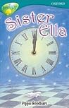 Sister Ella (Oxford Reading Tree: Stage 16: Tree Tops Stories)