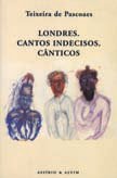 Londres. Cantos Indecisos. Cânticos
