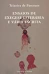 Ensaios de Exegese Literária e Vária Escrita (opúsculos e dispersos)