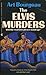 The Elvis Murders by Art Bourgeau