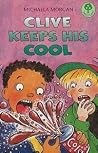Clive Keeps His Cool (Oxford Reading Tree, Stage 12, Treetops) Clive Keeps His Cool (Oxford Reading Tree, Stage 12, Treetops)
