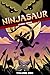 Ninjasaur Volume One (Ninja...