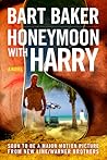 Honeymoon With Harry by Bart Baker