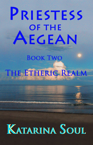 Priestess of the Aegean--Book 2: The Etheric Realm