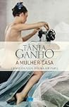 A Mulher-Casa by Tânia Ganho