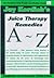 Jay Kordich's A-Z Juice Therapy Remedia