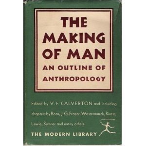 The Making of Man: An Outline of Anthropology (Hardcover)
