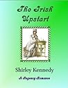 The Irish Upstart by Shirley Kennedy The Irish Upstart by Shirley Kennedy