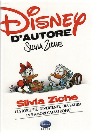 Disney d'autore: Silvia Ziche (Le storie più divertenti tra satira, TV e amori catastrofici)
