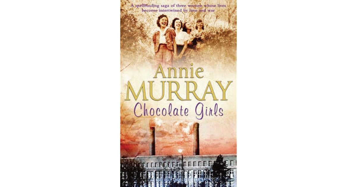 Chocolate Girls (Chocolate Girls #1) by Annie Murray