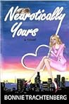 Neurotically Yours by Bonnie Trachtenberg