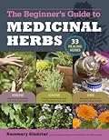 Rosemary Gladstar's Medicinal Herbs: A Beginner's Guide