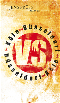 Düsseldorf vs. Köln / Köln vs. Düsseldorf (Hardcover)