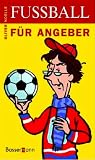 Fußball für Angeber