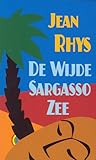 De wijde Sargasso zee by Jean Rhys De wijde Sargasso zee by Jean Rhys