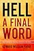 Hell, A Final Word: The Sur...