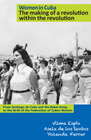 Women in Cuba: The Making of a Revolution within the Revolution (Paperback)