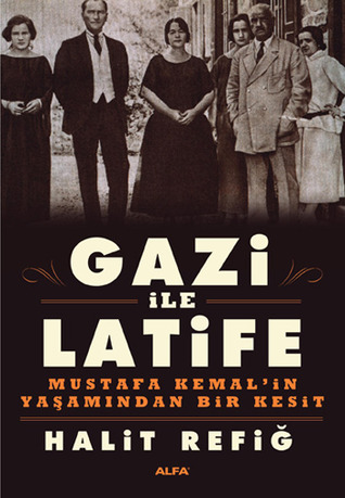 Gazi ile Latife Mustafa Kemal'in Yaşamından Bir Kesit