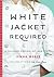 White Jacket Required by Jenna Weber