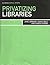 Privatizing Libraries