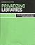 Privatizing Libraries