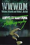 W.W.W.O.M. Witches, Wizards and Winks?...Oh My! by Mary Puma
