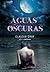 Aguas oscuras