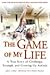 The Game of My Life by Jason J-Mac McElwain