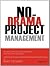 No-Drama Project Management by Bart Gerardi