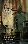 Detritus by Kate Jonez
