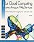 Le Cloud Computing avec Amazon Web Services by Jeff Barr