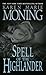 Spell of the Highlander by Karen Marie Moning