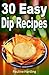 30 Easy Dip Recipes