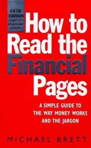 How to Read the Financial Pages: A Simple Guide to the Way Money Works and the Jargon