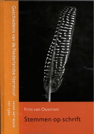 Stemmen op schrift: geschiedenis van de Nederlandse literatuur vanaf het begin tot 1300 (Hardcover)