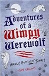 Adventures of a Wimpy Werewolf: Hairy But Not Scary Adventures of a Wimpy Werewolf: Hairy But Not Scary