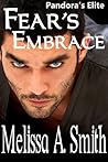 Fear's Embrace by Melissa A. Smith