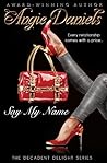 Say My Name by Angie Daniels Say My Name by Angie Daniels