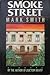Smoke Street by Mark  Smith