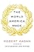 The World America Made