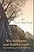 Wie Siddharta zum Buddha wurde by Thich Nhat Hanh