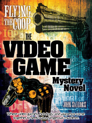 Flying the Coop: The Video Game Mystery Novel