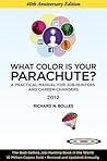 What Color Is Your Parachute? 2012 by Richard Nelson Bolles