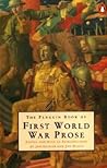 The Penguin Book of First World War Prose The Penguin Book of First World War Prose
