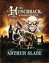 The Hunchback Assignments by Arthur Slade