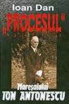 „Procesul” Mareșalului Ion Antonescu