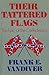 Their Tattered Flags: The Epic of the Confederacy