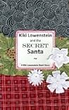 Kiki Lowenstein and the Secret Santa by Joanna Campbell Slan