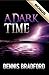A Dark Time